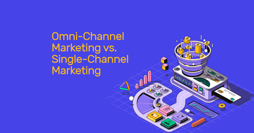 omni-channel-marketing-vs-single-channel-marketing