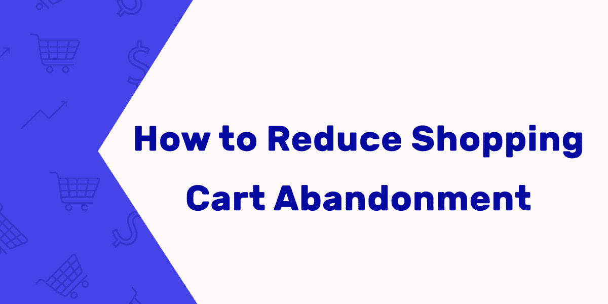 how-to-reduce-shopping-cart-abandonment