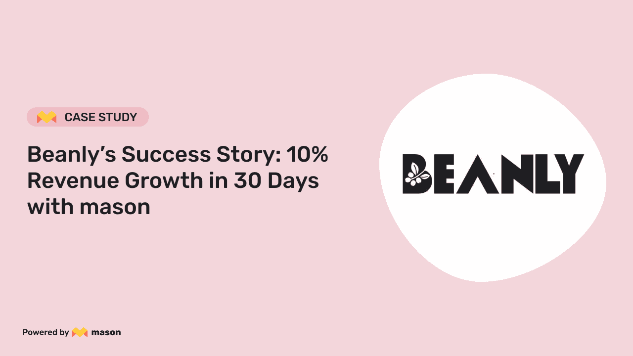 beanlys-success-story-10-revenue-growth-in-30-days-with-mason